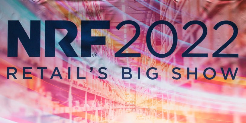 NRF Big Show 2022: Retail is Accelerating, Humanizing, and Getting More ...