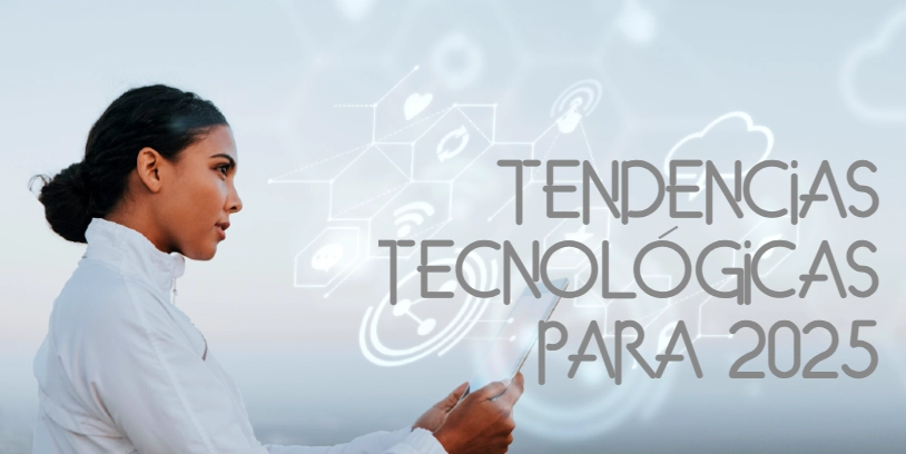 Tendencias tecnologicas 2025